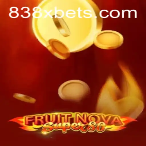 Unveiling FruitNovaSuper80 and the Thrill of 838X